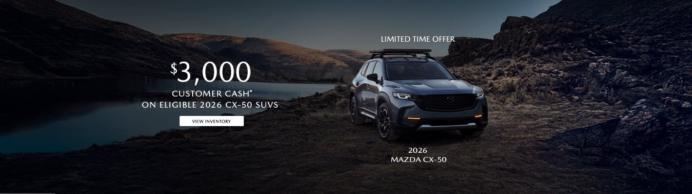 $3,000 CUSTOMER CASH ON ELIGIBLE 2026 CX-50 SUVS