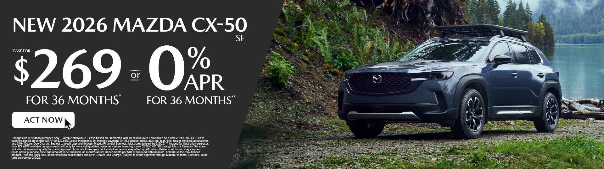 NEW 2026 CX50 SE	" LEASE FOR $269/ mo for 36 months* or 0% 