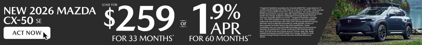 NEW 2026 CX50 SE	" LEASE FOR $259/ mo for 33 months* or 1.9% APR for up to 60 months**"