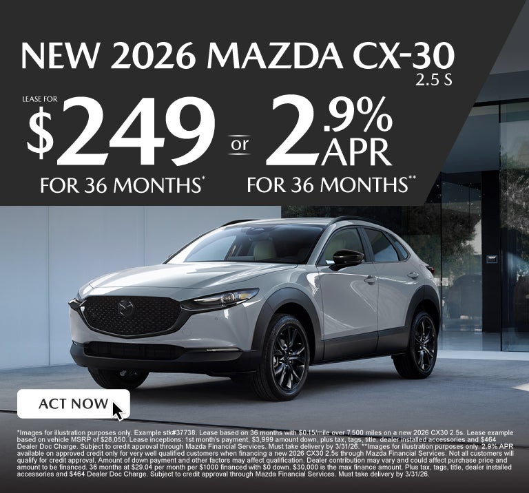 NEW 2026 CX30 2.5s	" LEASE FOR $249/ mo for 36 months* or 2