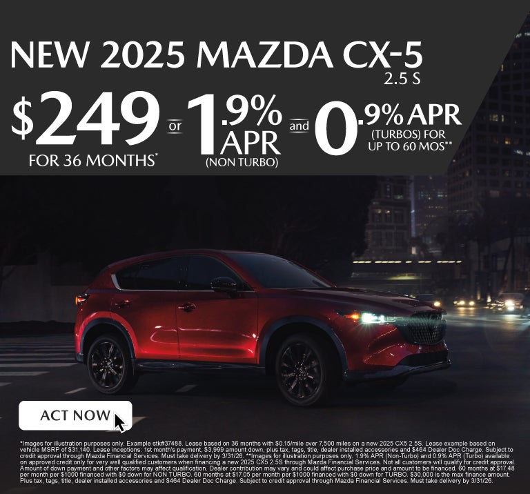 NEW 2025 CX5 2.5S	" LEASE FOR $249/ mo for 36 months* or 1.