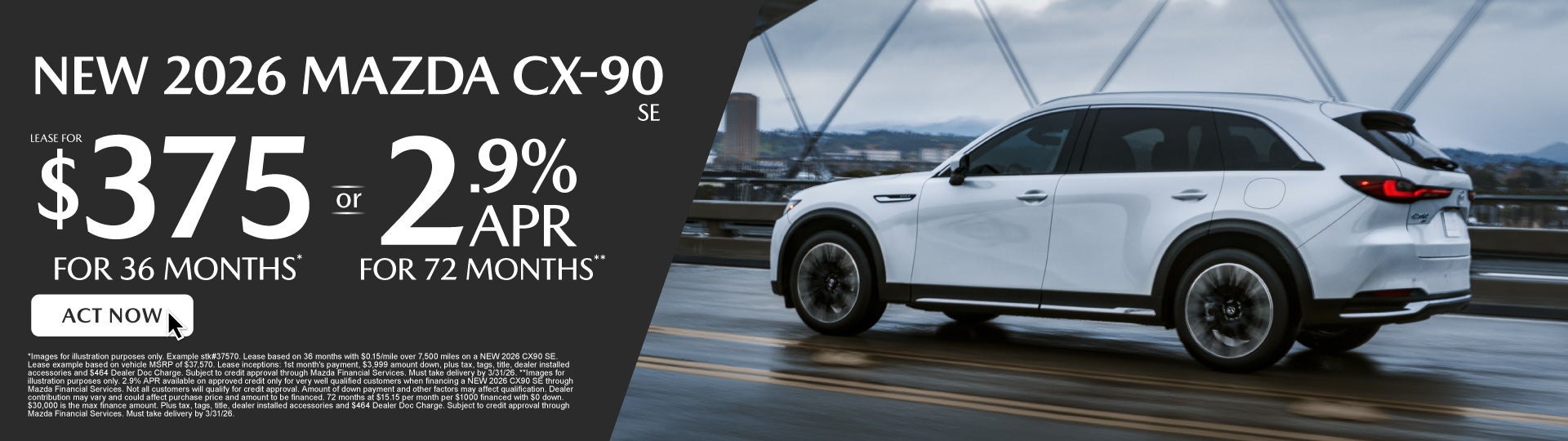 NEW 2026 CX90 SE	" LEASE FOR $375/ mo for 36 months* or 2.9