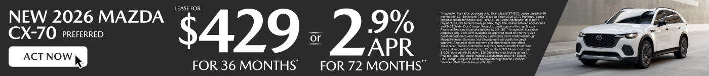 NEW 2026 CX70 Preferred	" LEASE FOR $429/ mo for 36 months* or 2.9% APR for up to 72 months**"